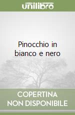 Pinocchio in bianco e nero libro