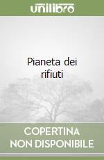 Pianeta dei rifiuti libro