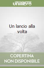 Un lancio alla volta libro