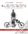 I 100 anni dell'Aquila. Un itinerario sul lago di Como-La moto Guzzi a Mandello del Lario. Ediz. italiana e inglese libro