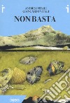 Non basta. Ediz. a colori libro di Vitali Andrea Vitali Giancarlo