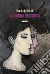 La donna del gioco libro