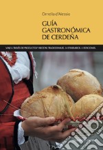 Guia gastronomica de Cerdena. Viaje a través de productos y recetas tradicionales. 34 itinerarios. 4 estaciones libro