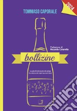 Bollizine 2024. La guida all'analisi acustica del perlage. Una selezione dei migliori spumanti italiani libro