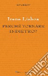 Perché tornare indietro? libro