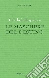 Le maschere del destino libro