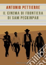 Il cinema di frontiera di Sam Peckinpah