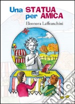 Una statua per amica libro