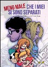 Meno male che i miei si sono separati libro