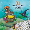 Gel. Il pesce, la strega e i pirati. Ediz. illustrata libro