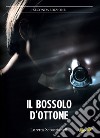 Il bossolo d'ottone libro di Sebastianelli Loretta