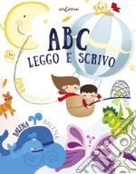 Abc leggo e scrivo. Ediz. illustrata libro