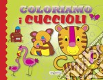 Coloriamo i cuccioli. Ediz. illustrata libro