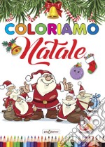 Coloriamo il Natale. Ediz. illustrata libro