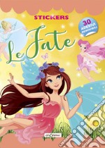 Le fate. Stickers. Con adesivi. Ediz. illustrata libro