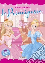 Le principesse. Stickers. Con adesivi. Ediz. illustrata libro