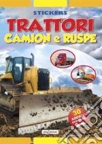 Trattori camion e ruspe. Stickers. Con adesivi. Ediz. illustrata libro