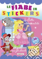 Il gatto con gli stivali- La Bella addormentata. Le fiabe in stickers libro