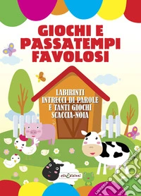 Giochi e passatempi favolosi