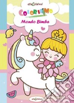 Coloriamo. Mondo bimba libro