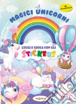 Magici unicorni. Leggi e gioca con gli stickers. Ediz. a colori libro