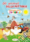 Gli animali della fattoria. Leggi e gioca con gli stickers. Ediz. a colori libro