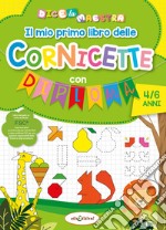 Il mio primo libro delle cornicette con diploma. Dice la maestra. Ediz. a colori libro