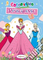 Coloriamo le principesse. Ediz. illustrata