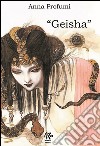 Geisha libro di Profumi Anna