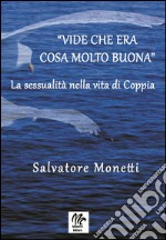 Vide che era cosa molto buona. La sessualità nella vita di coppia libro