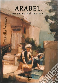 Arabel, sussurro dell'anima libro