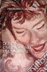 Donna... Uno scrigno di emozioni