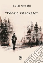 «Poesie ritrovate»