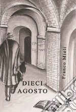 Dieci agosto libro