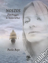 Nostos d'un viaggio. Le storie le voci libro