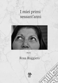 I miei primi sessant'anni libro