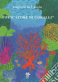 Pescatore di coralli libro