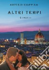 Altri tempi libro di Ciappina Antonio