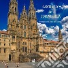 Santiago de Compostela. Un viaggio nello spazio dell'anima libro