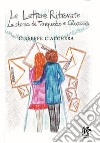 Le lettere ritrovate. La storia di Torquato e Clarissa libro di Ciacchera Giuseppe