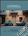 Andrea. The magazine for new and eternal lovers of Italy. Ediz. italiana e olandese. Vol. 1: Toscana. Napoli Procida Trieste Genova Sicilia libro