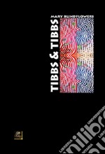 Tibbs & Tibbs. Ediz. multilingue libro