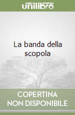 La banda della scopola