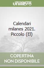 Calendari milanes 2021. Piccolo (El) libro