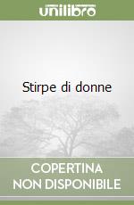 Stirpe di donne libro