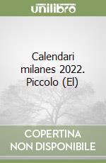Calendari milanes 2022. Piccolo (El)