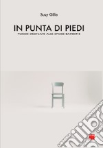 In punta di piedi. Poesie dedicate alle spose bambine. Ediz. italiana e inglese