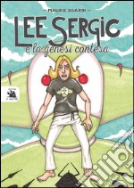 Lee Sergic e la genesi contesa