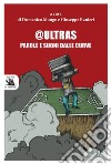 @Ultras. Parole e suoni dalle curve libro