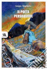 Il poeta persuasore libro